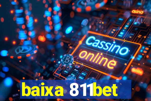 baixa 811bet
